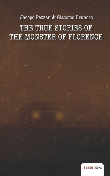 The True Stories Of The Monster Of Florence