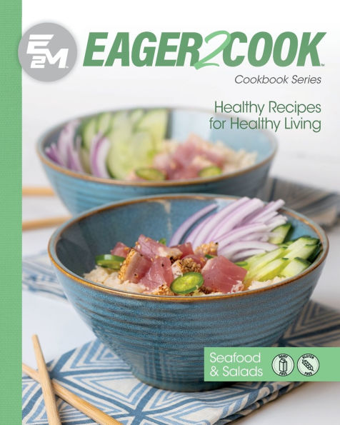 Eager 2 Cook: Healthy Recipes for Healthy Living: Seafood & Salads