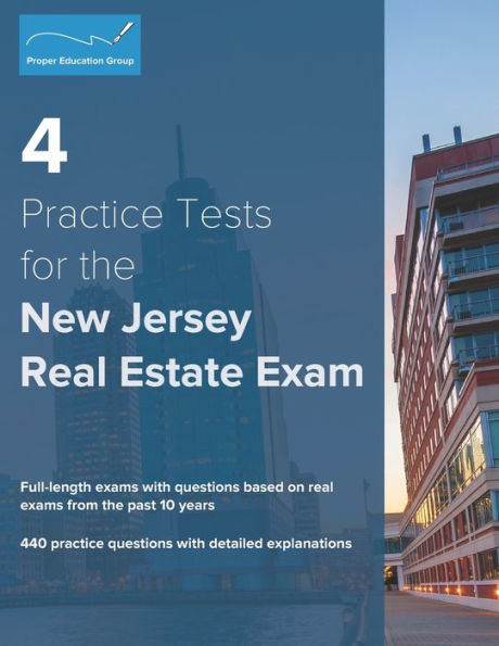 4 Practice Tests for the New Jersey Real Estate Exam: 440 Practice Questions with Detailed Explanations