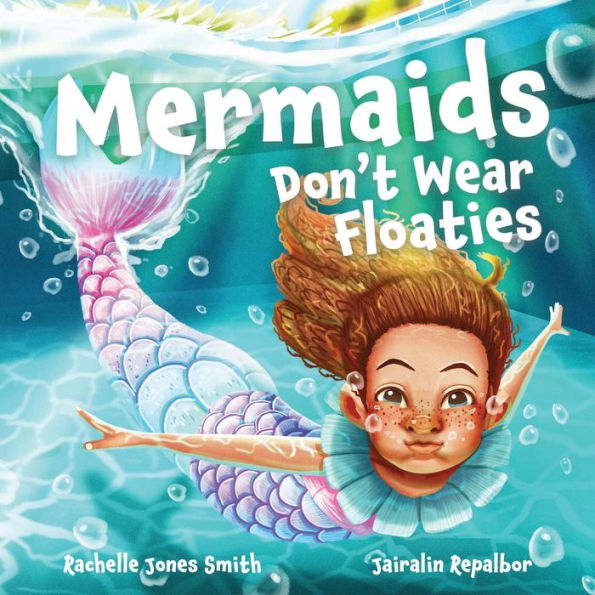 Mermaids Don't Wear Floaties