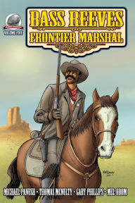 Title: Bass Reeves Frontier Marshal Volume 5, Author: Thomas McNulty