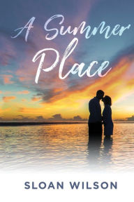 Title: A Summer Place, Author: Sloan Wilson