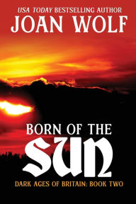 Title: Born of the Sun, Author: Joan Wolf