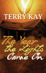 Title: The Year the Lights Came On, Author: Terry Kay