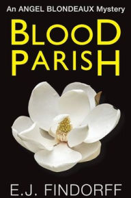 Title: Blood Parish, Author: E J Findorff
