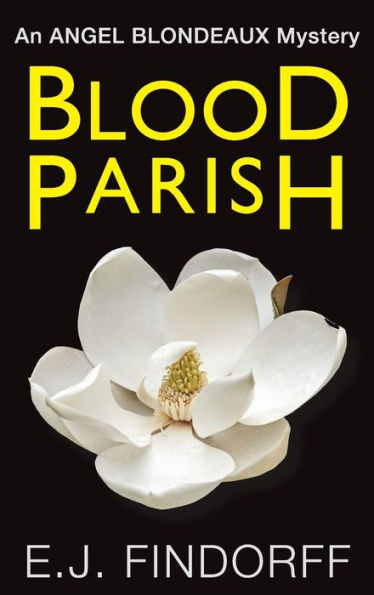 Blood Parish: An Angel Blondeaux Mystery