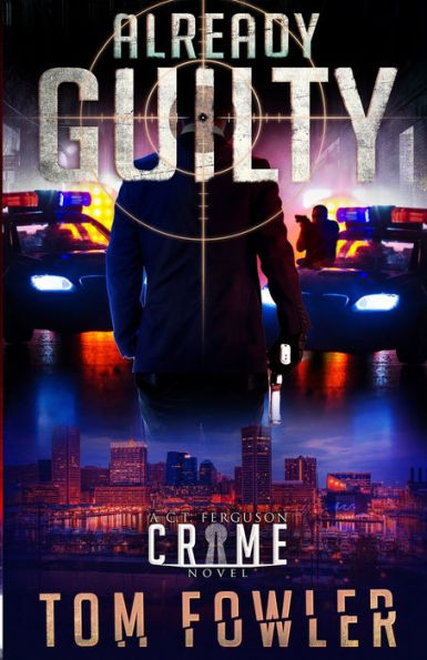 Already Guilty: A C.T. Ferguson Crime Novel