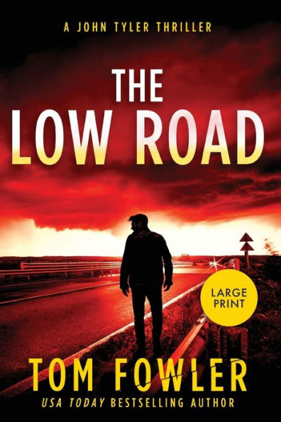 The Low Road: A John Tyler Thriller (Large Print edition)