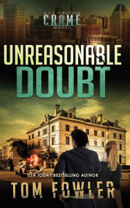 Title: Unreasonable Doubt: A C.T. Ferguson Crime Novel, Author: Tom Fowler