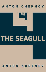 Free books download computer The Seagull: Translated and Adapted by Anton Korenev by Anton Chekhov, Anton Korenev ePub MOBI FB2