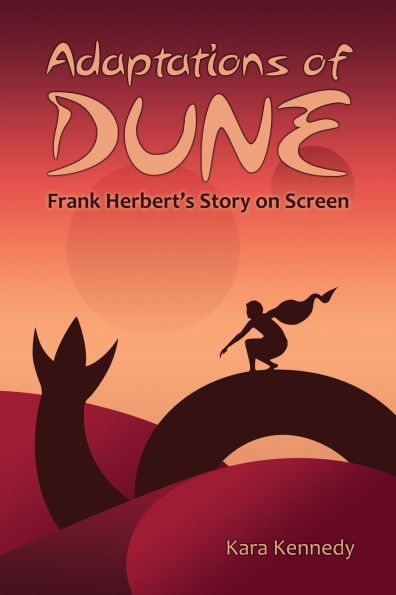 Adaptations of Dune: Frank Herbert's Story on Screen