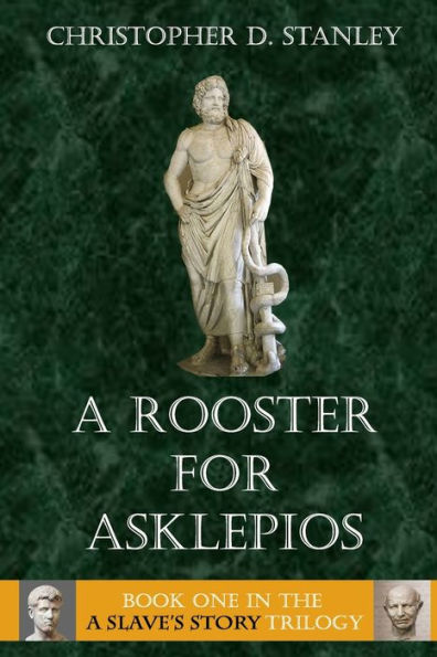 A Rooster for Asklepios: A Slave's Story, Book 1