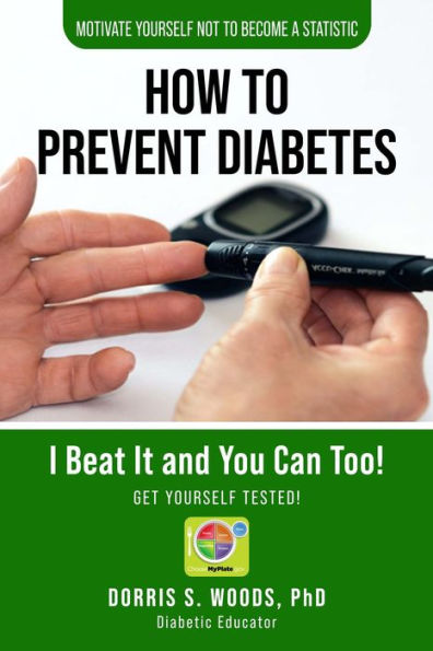 How To Prevent Diabetes: I Beat It and You can Too!