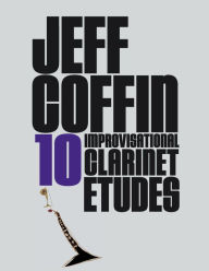 Title: 10 Improvisational Clarinet Etudes, Author: jeff coffin