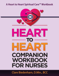 Title: Heart to Heart Companion Workbook for Nurses, Author: Clare Biedenharn