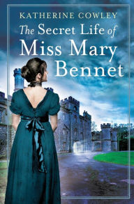 Title: The Secret Life of Miss Mary Bennet, Author: Katherine Cowley