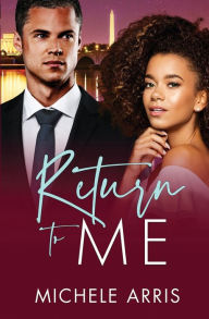 Title: Return to Me, Author: Michele Arris