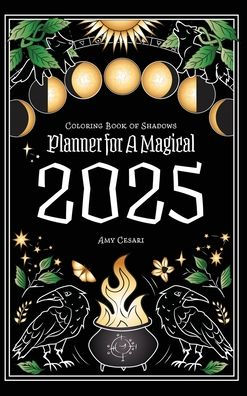 Coloring Book of Shadows: Planner for a Magical 2025