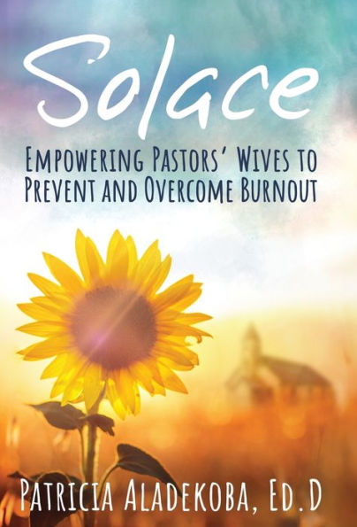 Solace: Empowering Pastors' Wives to Prevent and Overcome Burnout