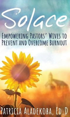 Solace: Empowering Pastors' Wives to Prevent and Overcome Burnout