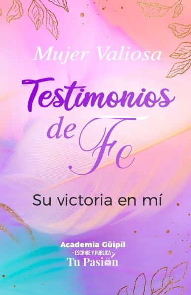 Testimonios de Fe: Su victoria en mí