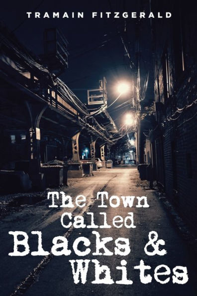 The Town Called Blacks and Whites