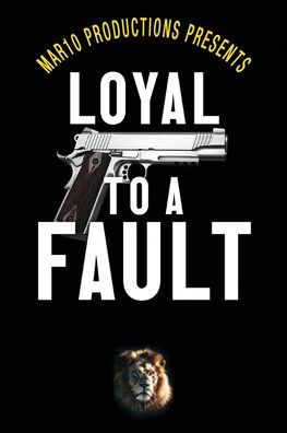 Mar10 Productions Presents Loyal to a Fault