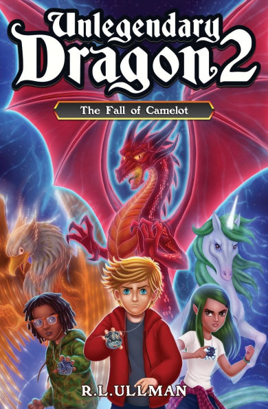 Unlegendary Dragon 2: The Fall of Camelot