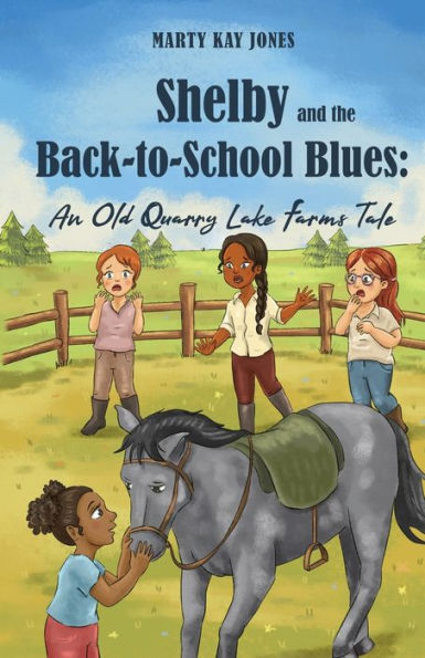 Shelby and The Back-to-School Blues: An Old Quarry Lake Farms Tale. perfect gift for girls age 9-12. (The Tales Book 3)