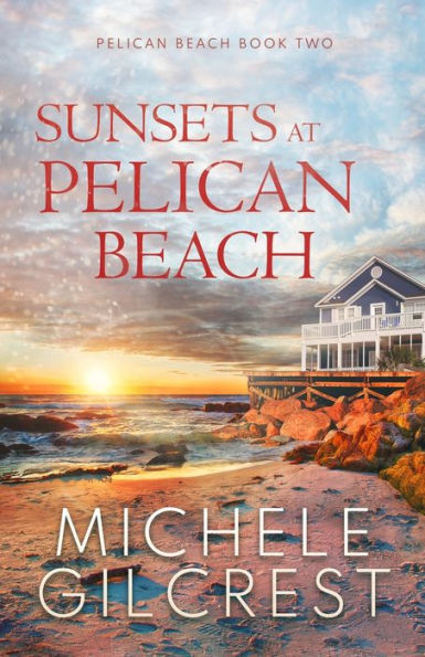 Sunsets At Pelican Beach (Pelican Series Book 2)