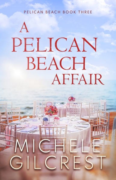 A Pelican Beach Affair (Pelican Beach Series Book 3)