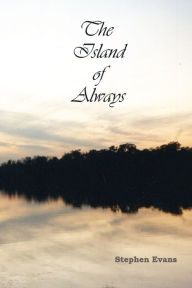 Title: The Island of Always, Author: Stephen Evans