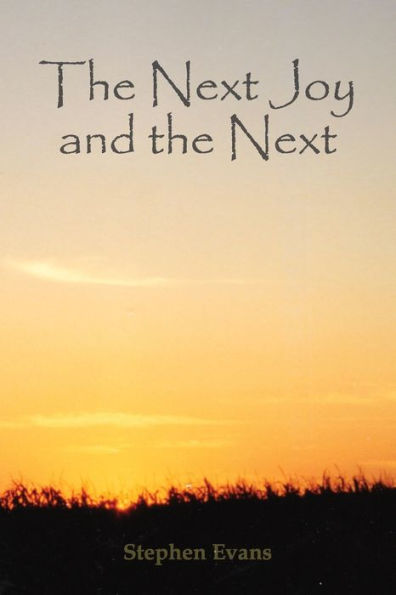 The Next Joy and the Next: A Mythology