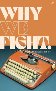 Title: Why We Fight: Antelope Hill Writing Competition 2021, Author: Antelope Hill Publishing