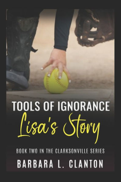 Tools of Ignorance: Lisa's Story: Book Two in the Clarksonville Series