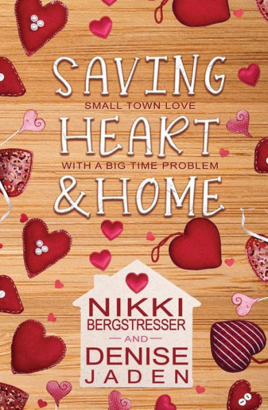 Saving Heart & Home: A Small Town Contemporary Romance