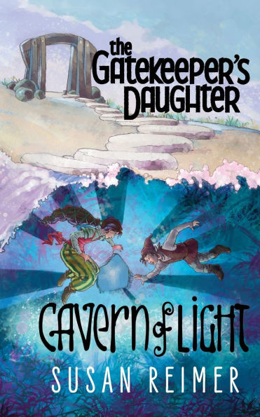 The Gatekeeper's Daughter: Cavern of Light