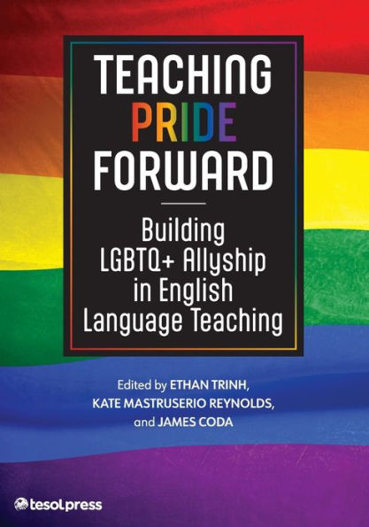 Teaching Pride Forward: Building LGBTQ+ Allyship in English Language Teaching