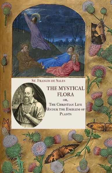 the Mystical Flora of St. Francis de Sales: Christian Life under Emblem Plants