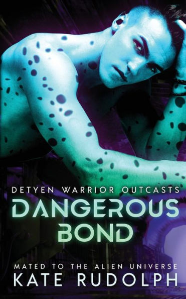 Dangerous Bond: Mated to the Alien Universe