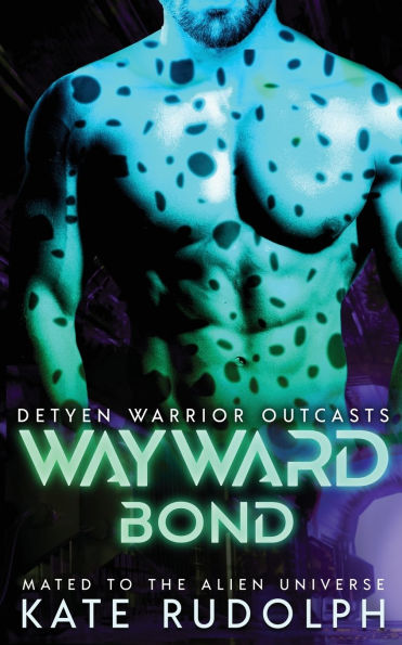 Wayward Bond: Mated to the Alien Universe