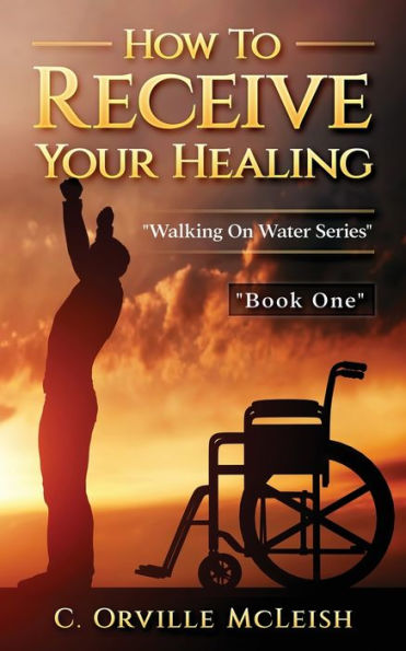 How to Receive Your Healing