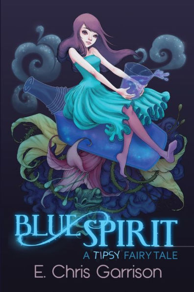 Blue Spirit: A Tipsy Fairy Tale