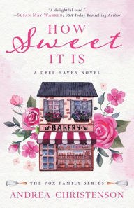 Books downloading links How Sweet It Is: A Deep Haven Novel in English PDF DJVU