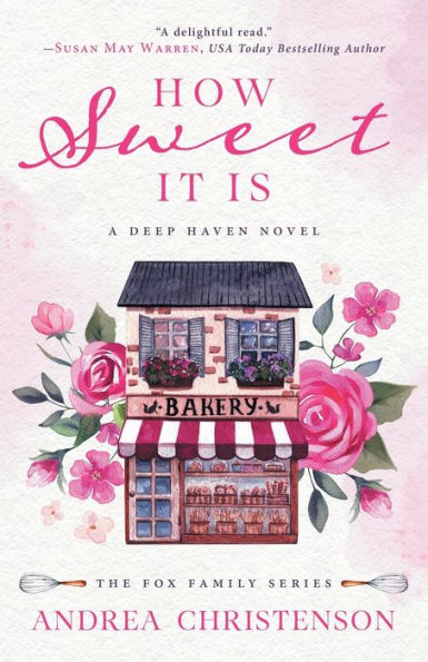 How Sweet It Is: A Deep Haven Novel