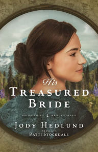 Free audio books mp3 downloads His Treasured Bride: A Bride Ships Novel by Jody Hedlund, Patti Stockdale