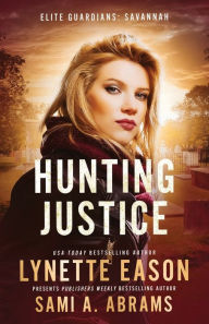 Title: Hunting Justice: An Elite Guardians Novel, Author: Lynette Eason