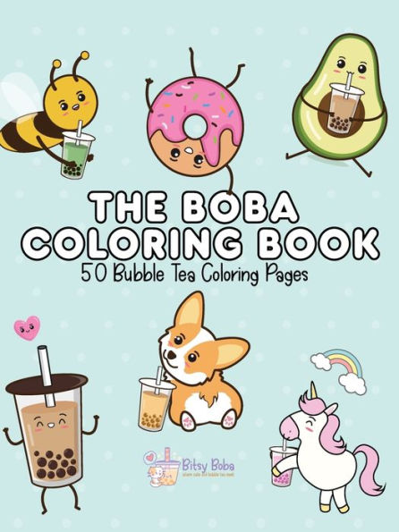 The Boba Coloring Book: 50 Bubble Tea Coloring Pages