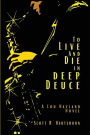 To Live and Die in Deep Deuce