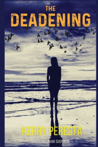 Download google books free pdf The Deadening: Olivia Callahan Suspense 9781953789358